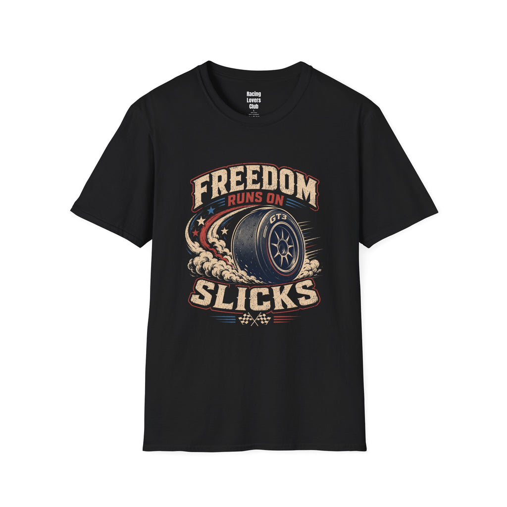 Freedom Runs On Slicks T-Shirt