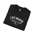 Late Braker Liberty Club T-Shirt