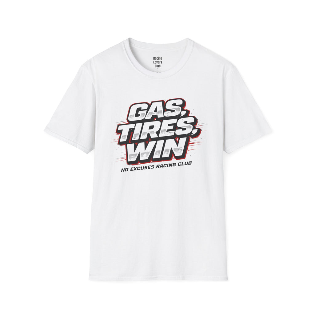 Gas. Tires. Win. T-Shirt