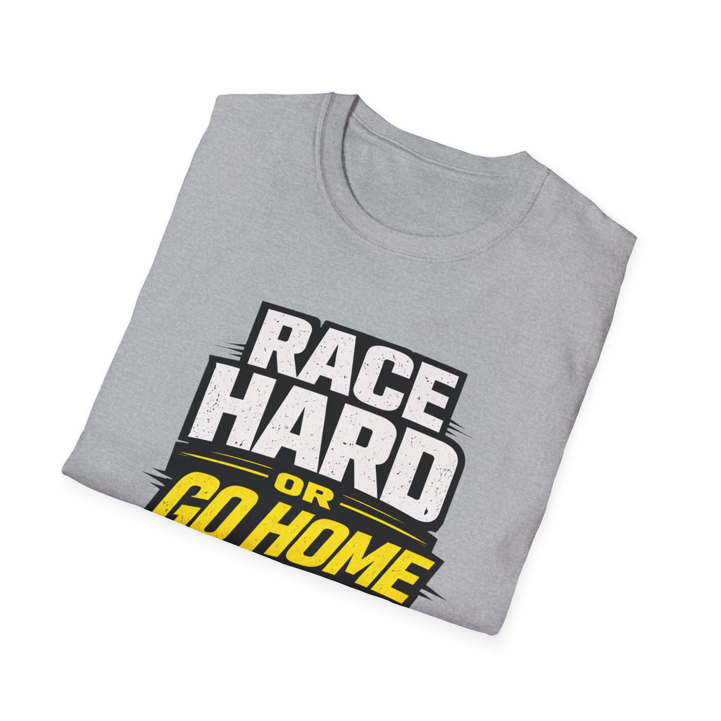 Race Hard or Go Home T-Shirt