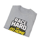 Race Hard or Go Home T-Shirt