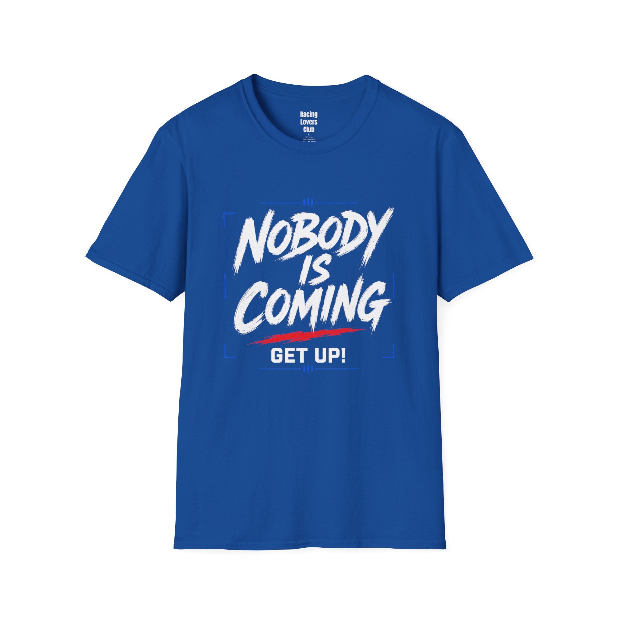 Nobody Is Coming Get Up T-Shirt
