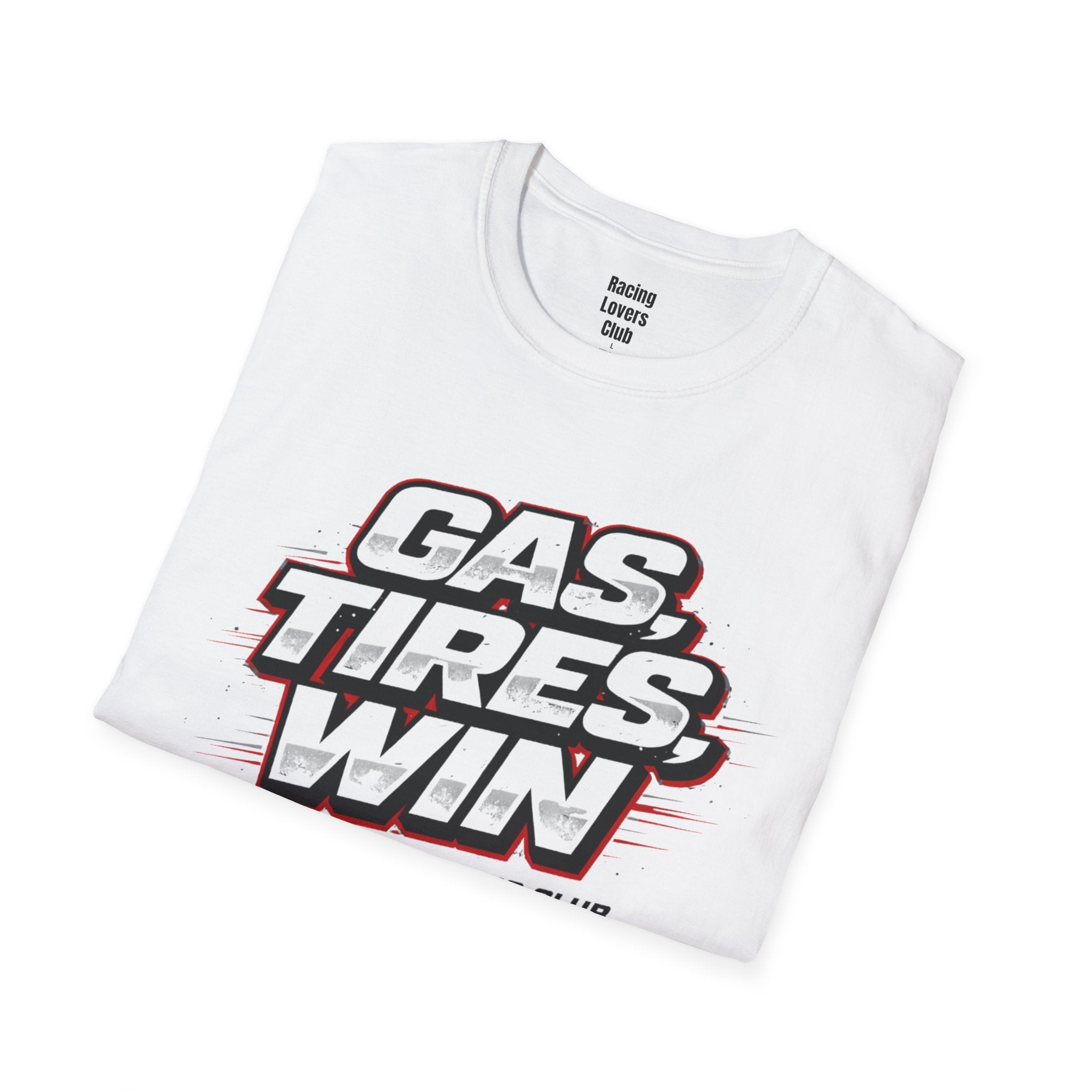 Gas. Tires. Win. T-Shirt
