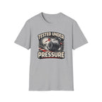 Tested Under Pressure T-Shirt
