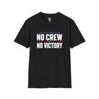 No Crew No Victory T-Shirt